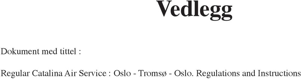 Service : Oslo - Tromsø -