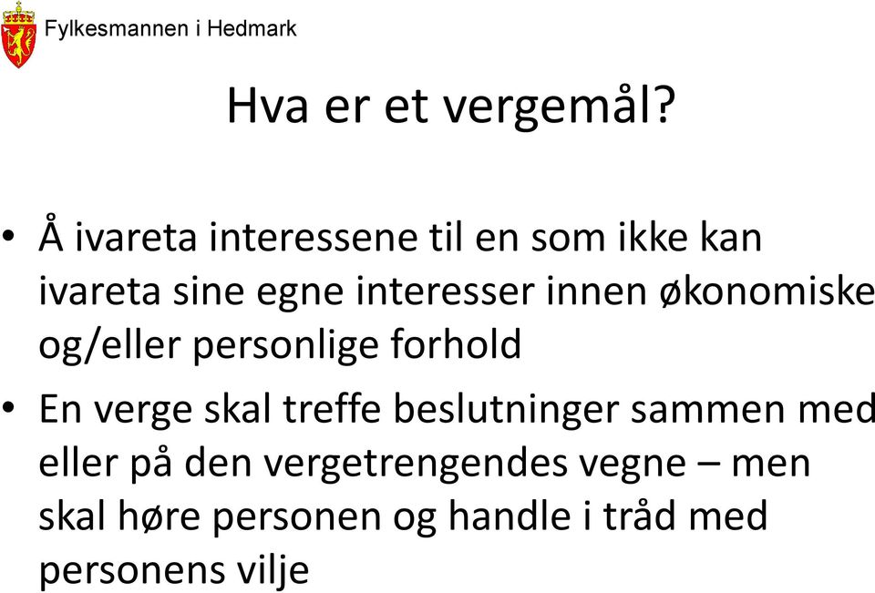 interesser innen økonomiske og/eller personlige forhold En verge