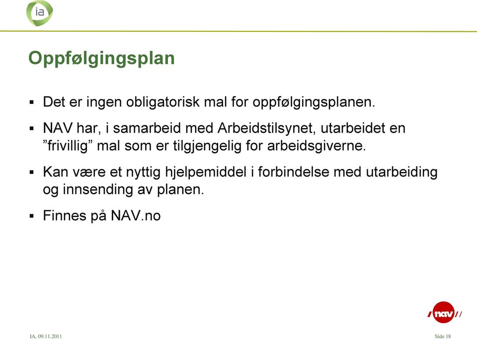 tilgjengelig for arbeidsgiverne.