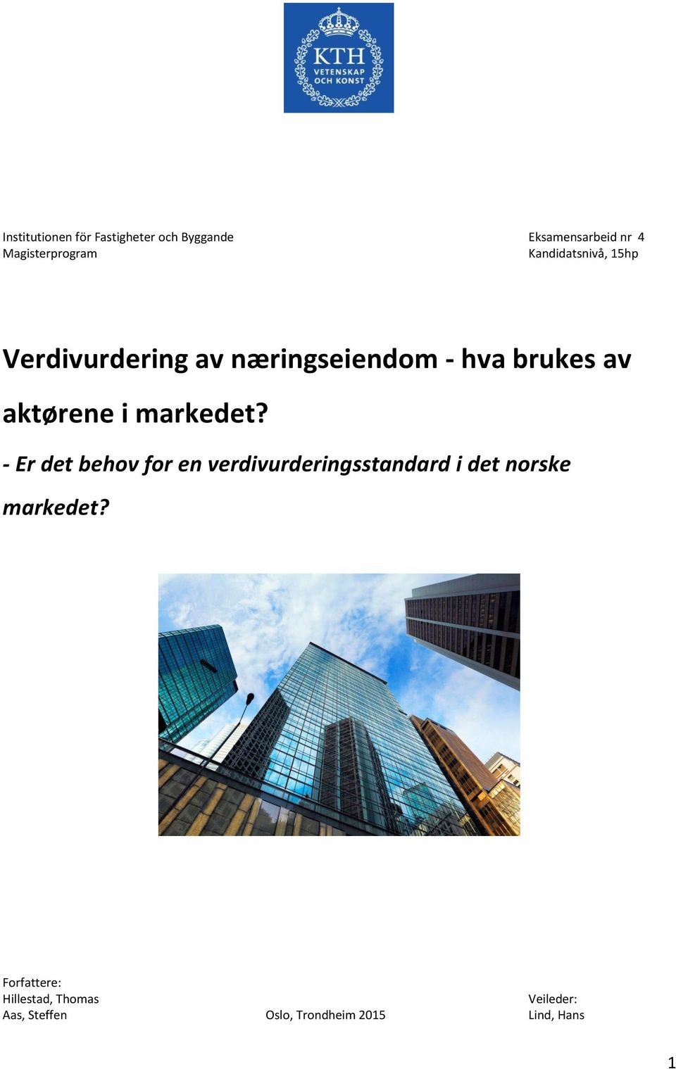 markedet? - Er det behov for en verdivurderingsstandard i det norske markedet?