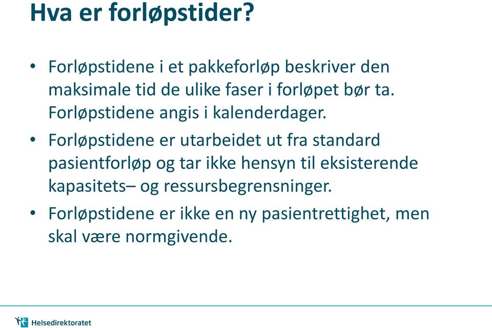 ta. Forløpstidene angis i kalenderdager.