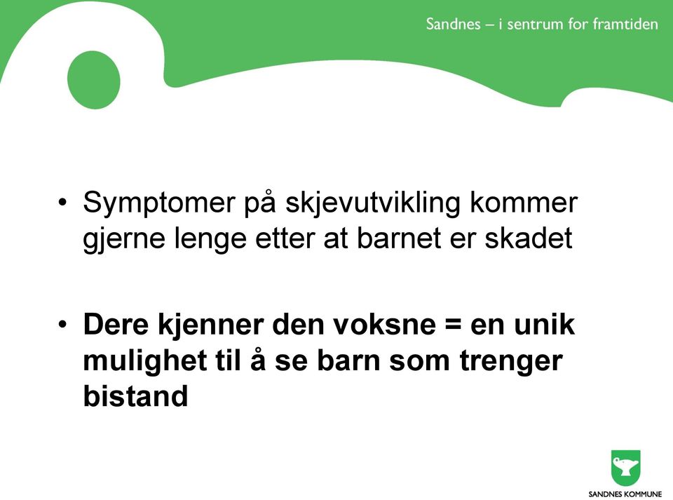 skadet Dere kjenner den voksne = en