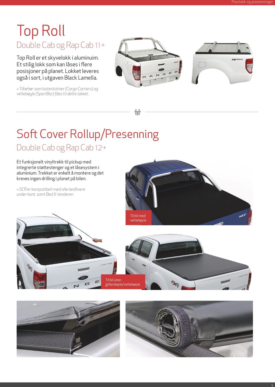 Soft Cover Rollup/Presenning Double Cab og Rap Cab 12+ Et funksjonelt vinyltrekk til pickup med integrerte støttestenger og et låsesystem i aluminium.