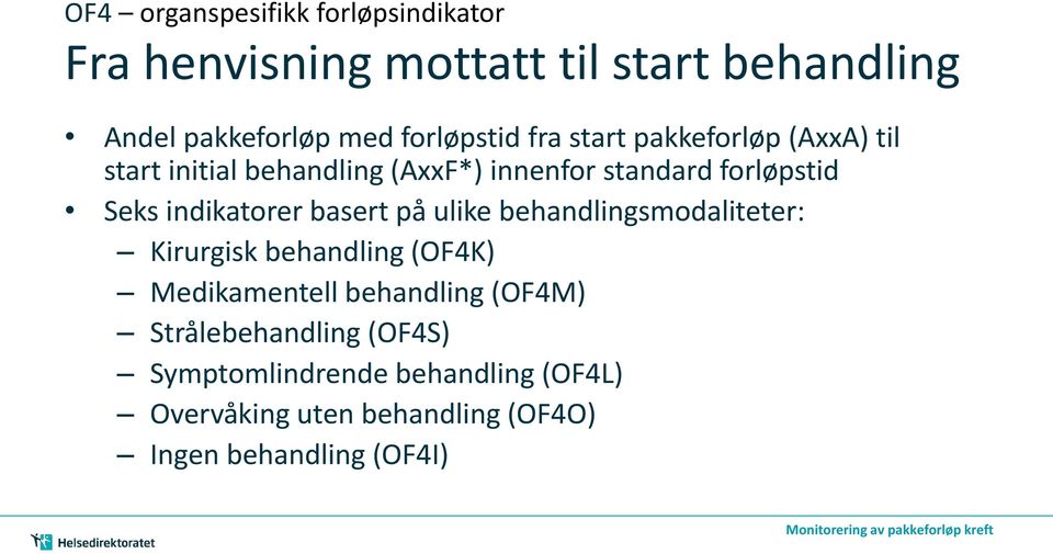 indikatorer basert på ulike behandlingsmodaliteter: Kirurgisk behandling (OF4K) Medikamentell behandling