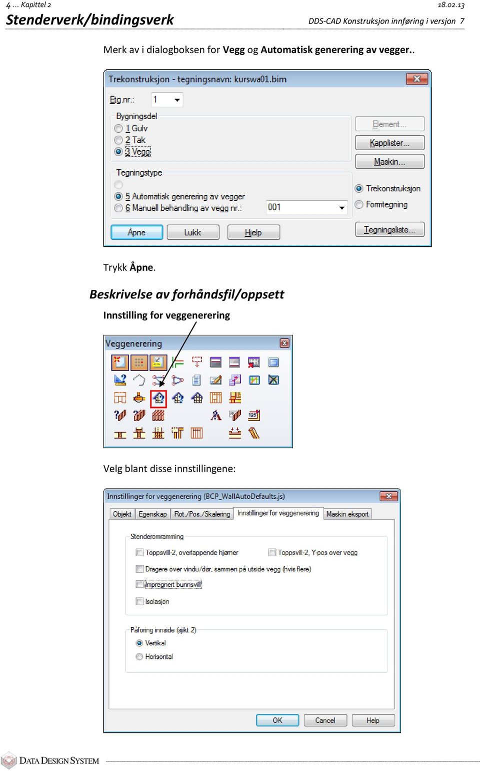 versjon 7 Merk av i dialogboksen for Vegg og Automatisk generering