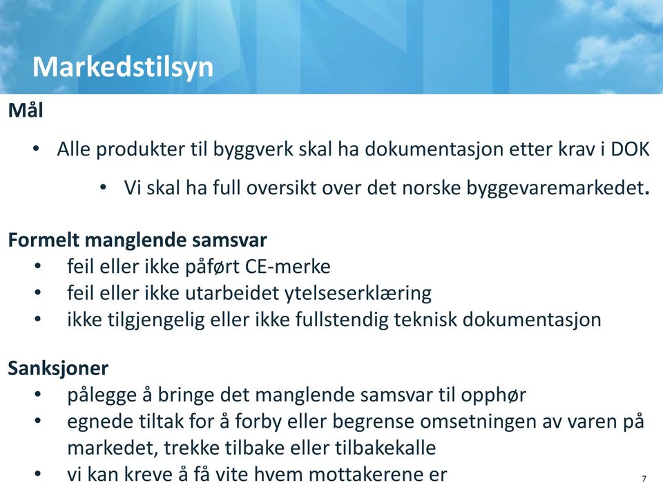 Formelt manglende samsvar feil eller ikke påført CE-merke feil eller ikke utarbeidet ytelseserklæring ikke tilgjengelig eller ikke