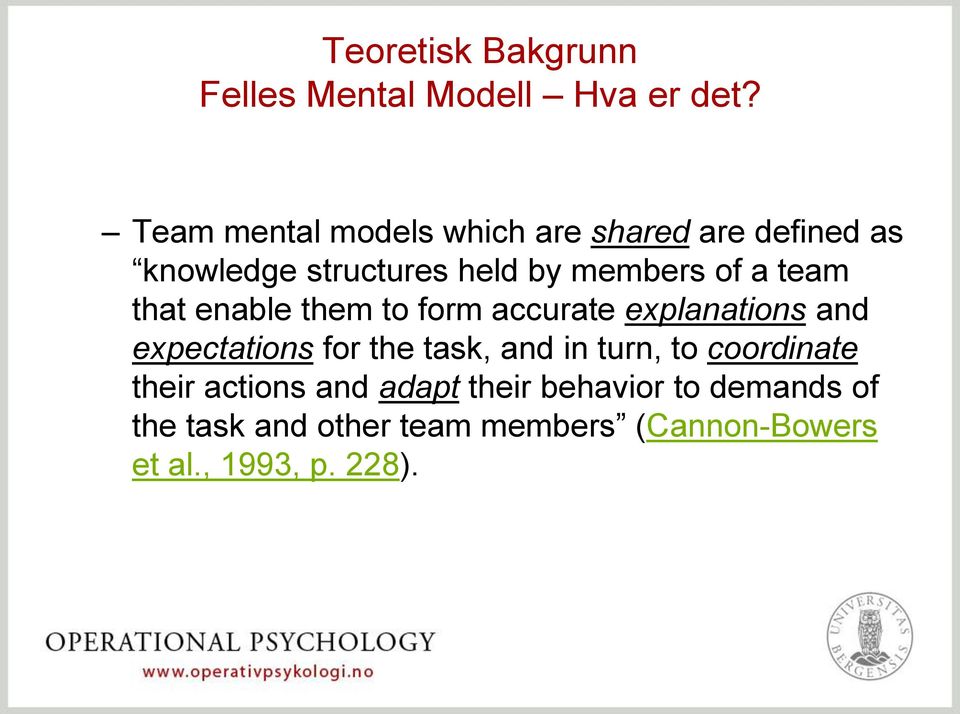 team that enable them to form accurate explanations and expectations for the task, and in