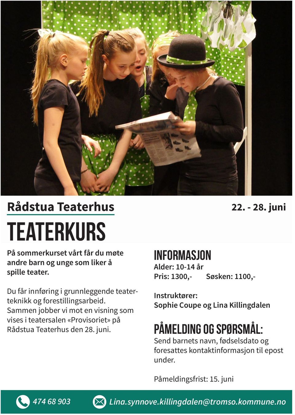 Sammen jobber vi mot en visning som vises i teatersalen «Provisoriet» på Rådstua Teaterhus den 28. juni.