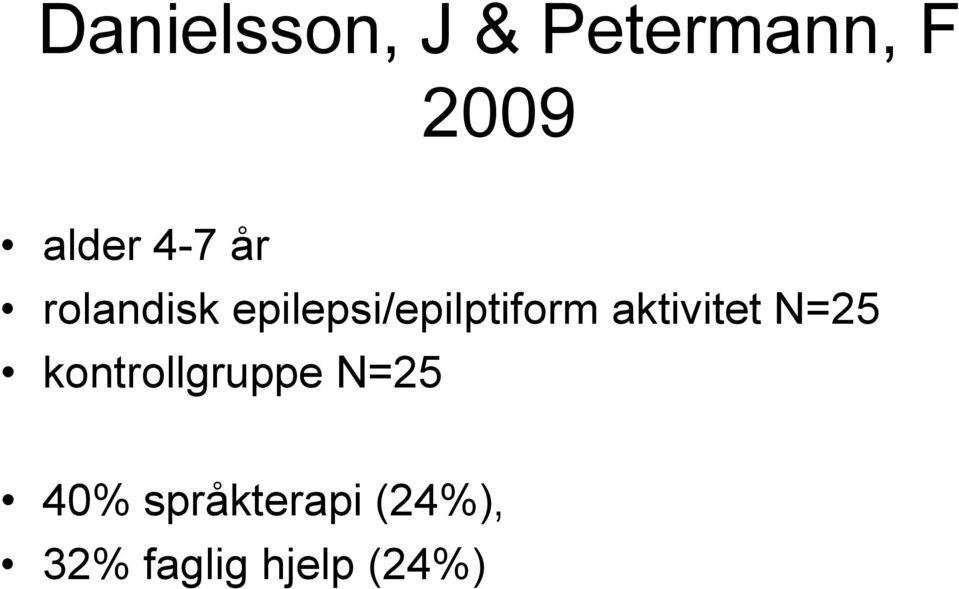 aktivitet N=25 kontrollgruppe N=25 40%