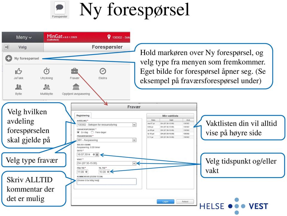 (Se eksempel på fraværsforespørsel under) Velg hvilken avdeling forespørselen skal