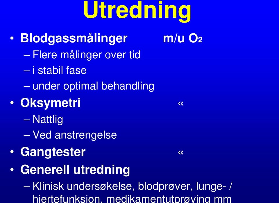 anstrengelse Gangtester «Generell utredning Klinisk