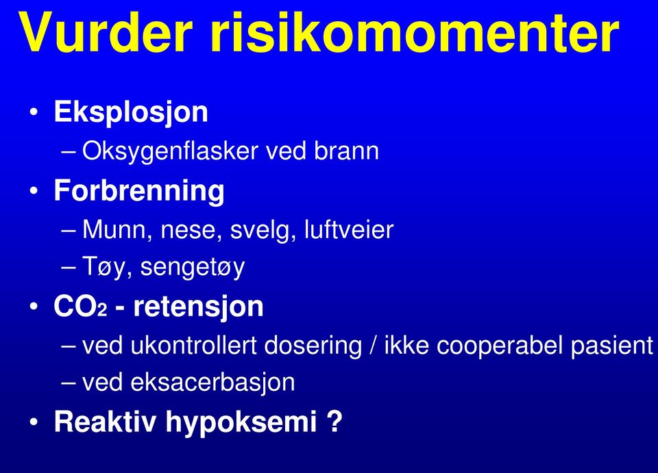 sengetøy CO2 - retensjon ved ukontrollert dosering /