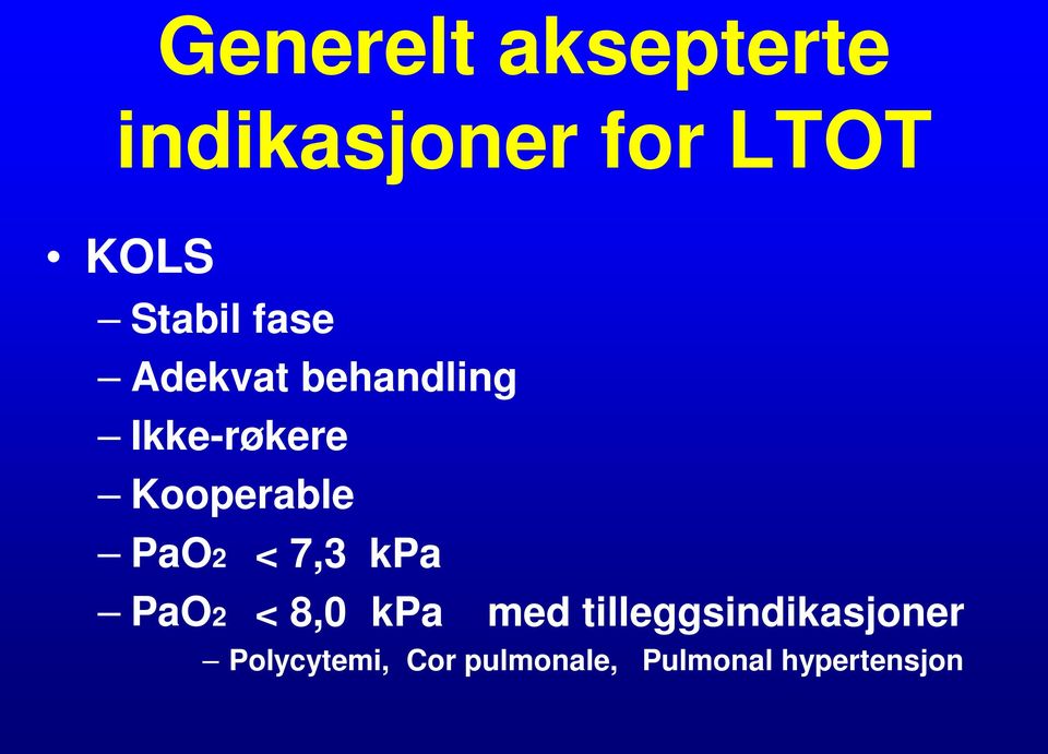 Kooperable PaO2 < 7,3 kpa PaO2 < 8,0 kpa med