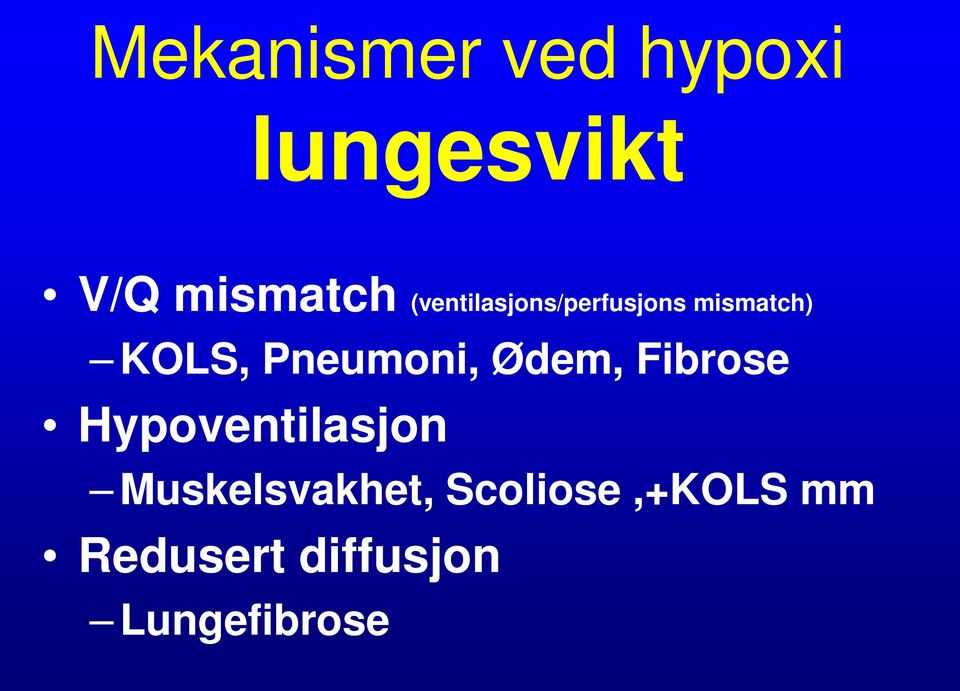 Pneumoni, Ødem, Fibrose Hypoventilasjon