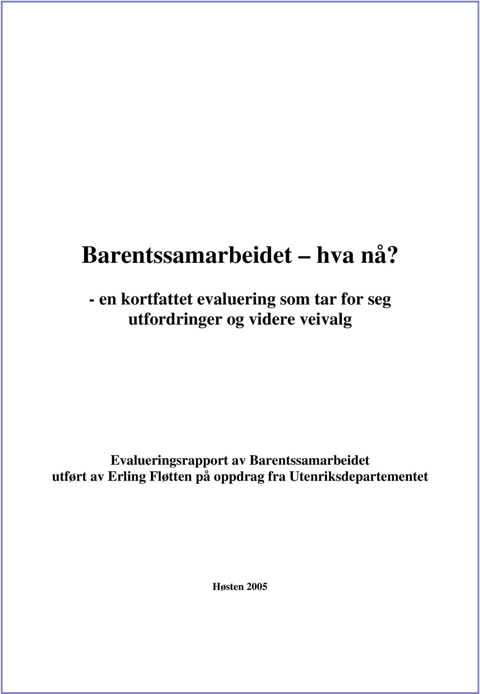 utfordringer og videre veivalg Evalueringsrapport av