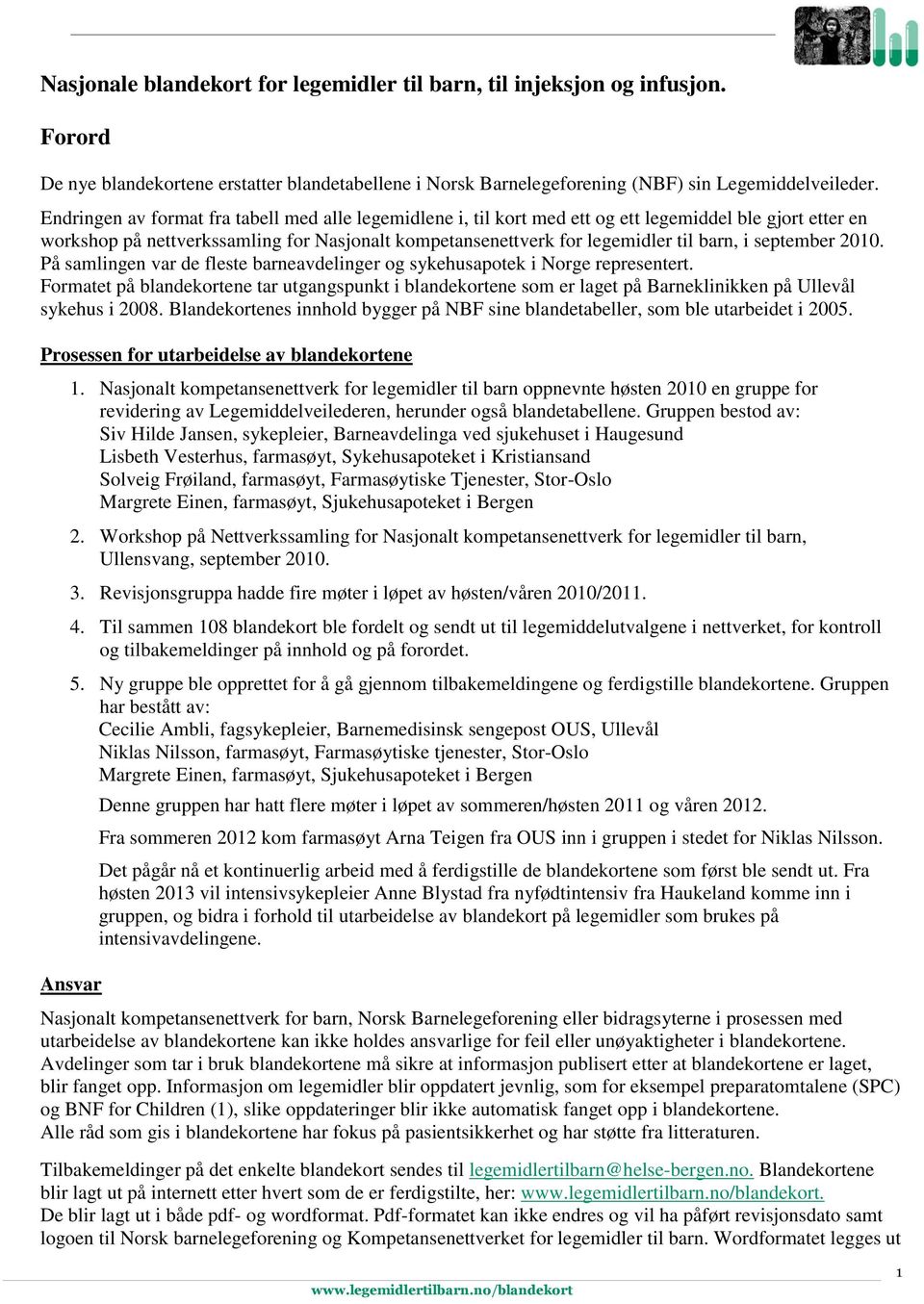 september 2010. På samlingen var de fleste barneavdelinger og sykehusapotek i Norge representert.