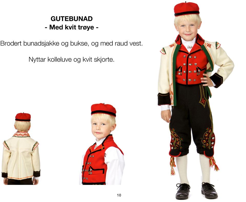 bukse, og med raud vest.