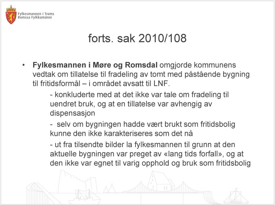 fritidsformål i området avsatt til LNF.