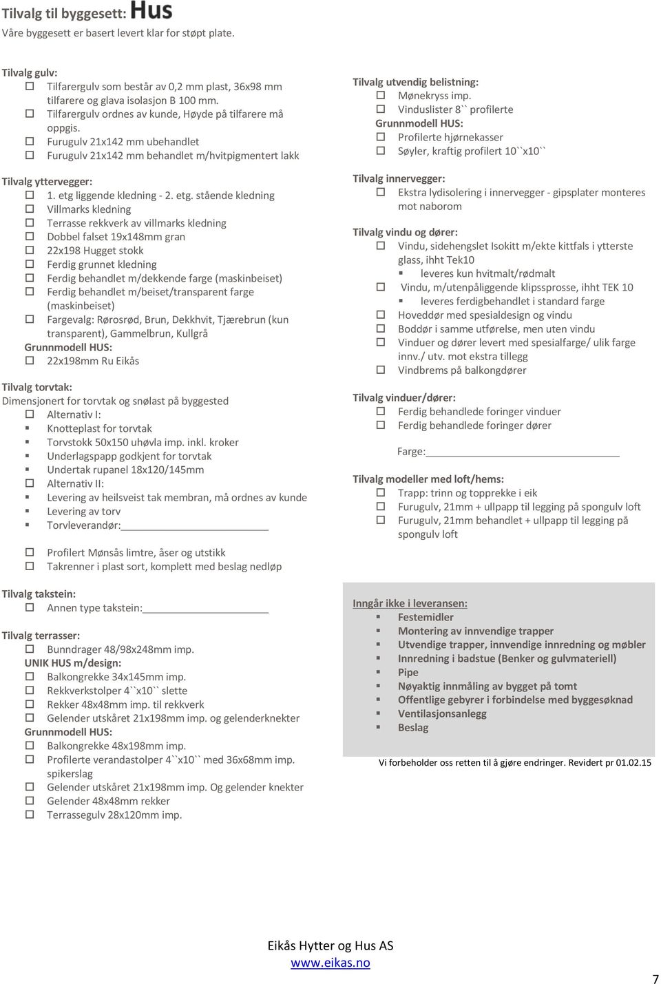 liggende kledning - 2. etg.