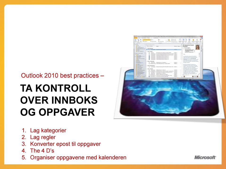 Lag regler 3. Konverter epost til oppgaver 4.