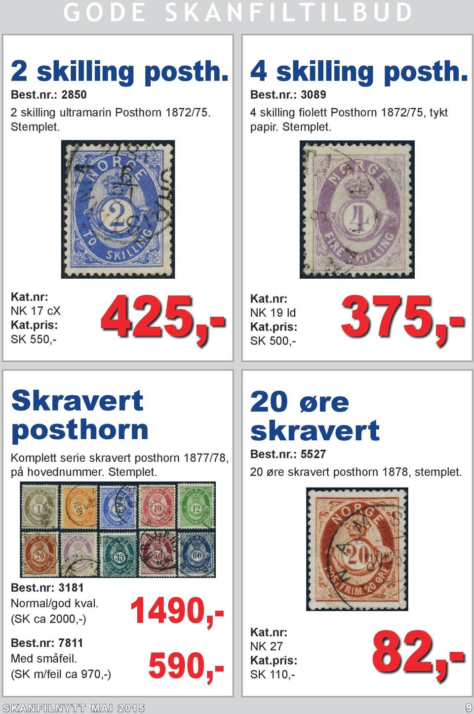 Stemplet. 20 øre skravert Best.nr.: 5527 20 øre skravert posthorn 1878, stemplet. Best.nr: 3181 Normal/god kval.