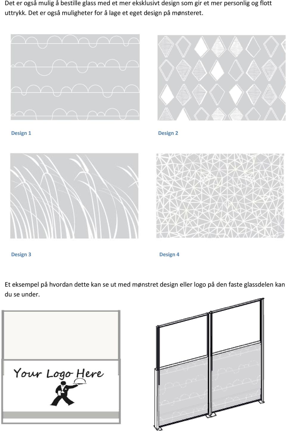 Det er også muligheter for å lage et eget design på mønsteret.