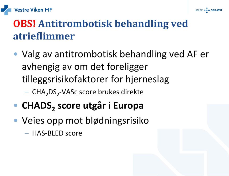 tilleggsrisikofaktorer for hjerneslag CHA 2 DS 2 -VASc score brukes