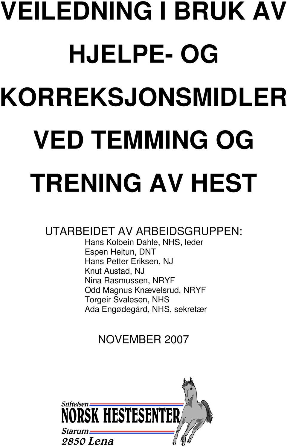 Heitun, DNT Hans Petter Eriksen, NJ Knut Austad, NJ Nina Rasmussen, NRYF Odd