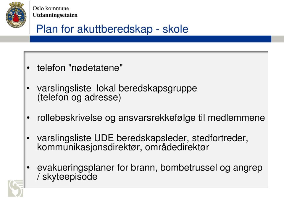 medlemmene varslingsliste UDE beredskapsleder, stedfortreder,