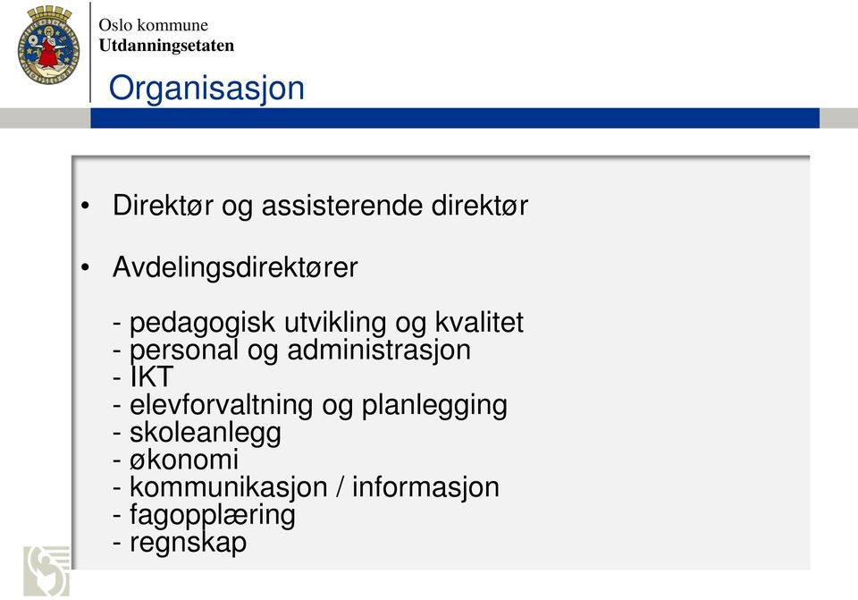 personal og administrasjon - IKT - elevforvaltning og