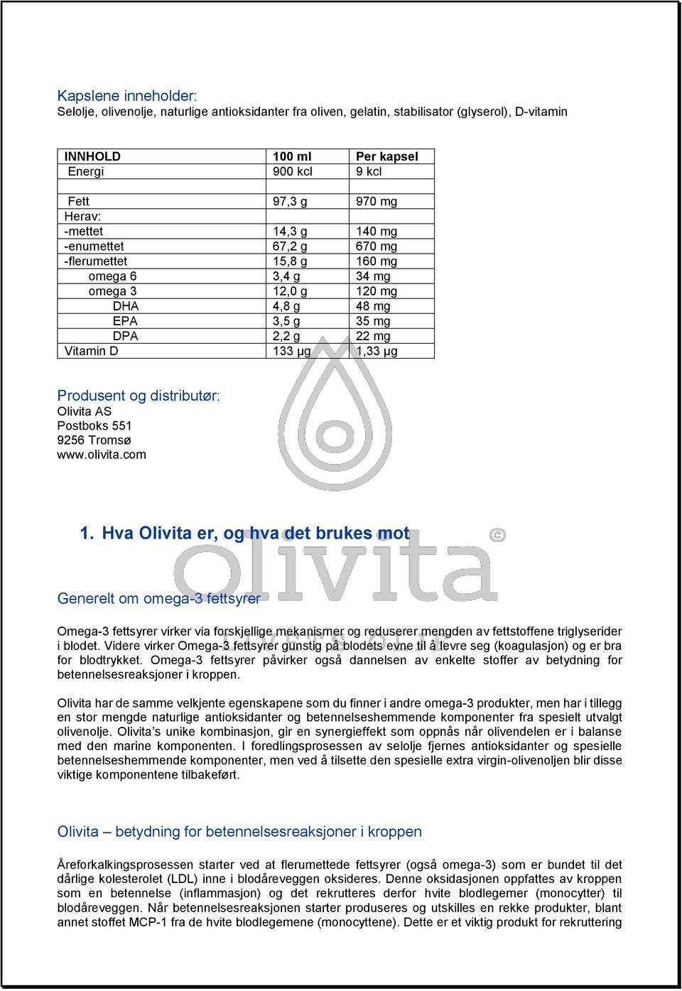 og distributør: Olivita AS Postboks 551 9256 Tromsø www.olivita.com 1.