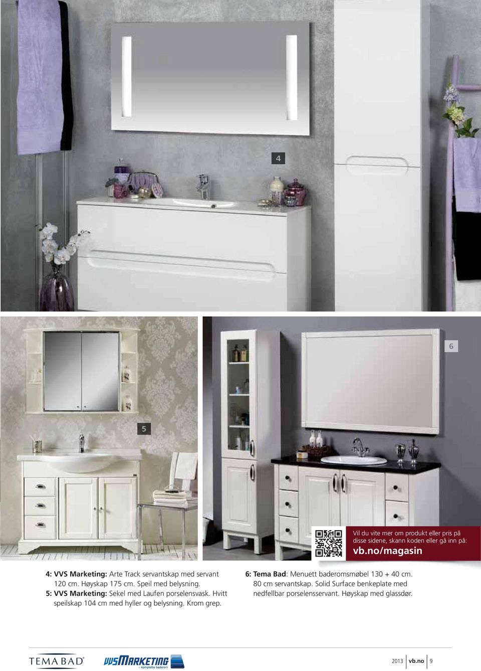 5: VVS Marketing: Sekel med Laufen porselensvask. Hvitt speilskap 104 cm med hyller og belysning. Krom grep.