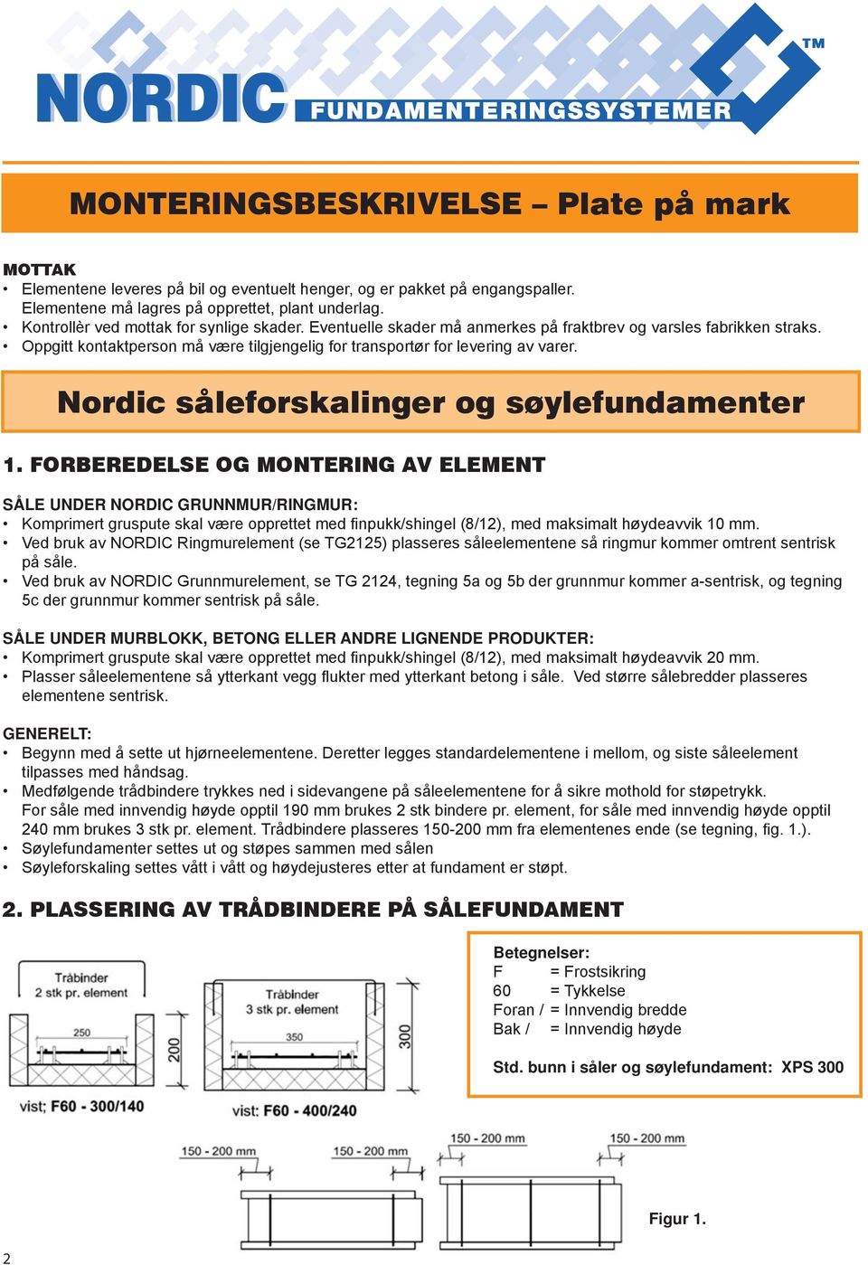 Nordic såleforskalinger og søylefundamenter 1.