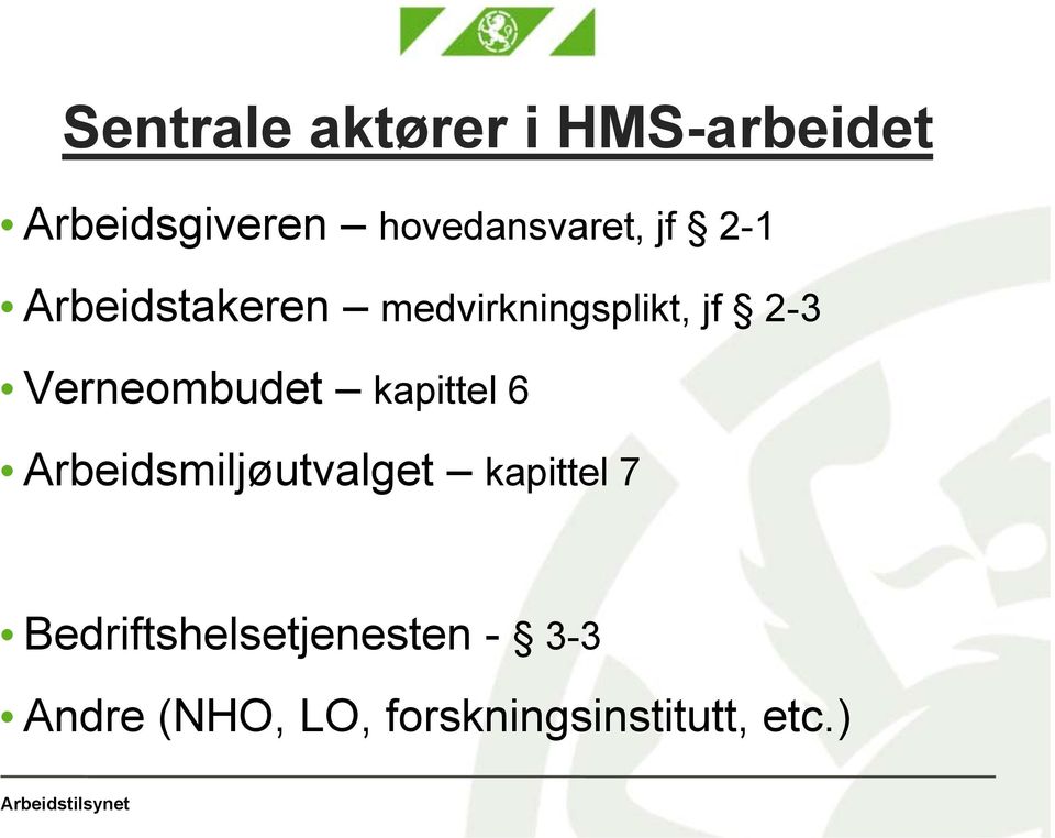 2-3 Verneombudet kapittel 6 Arbeidsmiljøutvalget kapittel 7