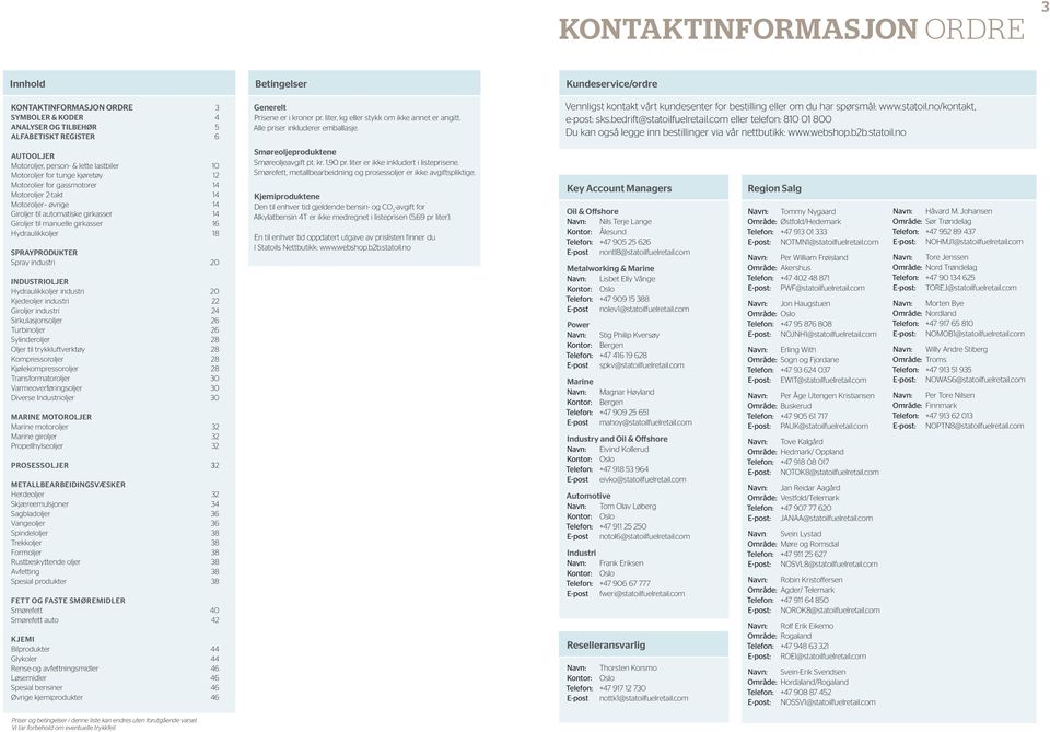 no/kontakt, e-post: sks.bedrift@statoilf