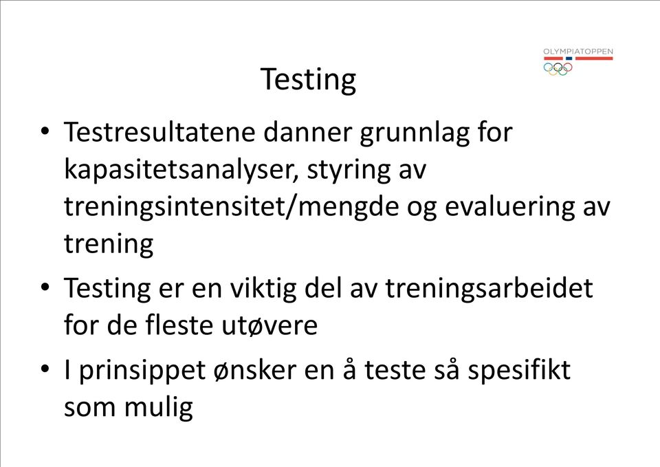 evaluering av trening Testing er en viktig del av