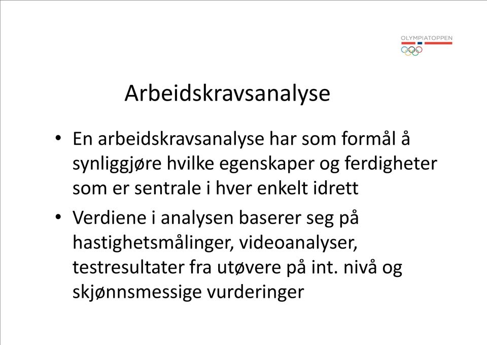 enkelt idrett Verdiene i analysen baserer seg på hastighetsmålinger,