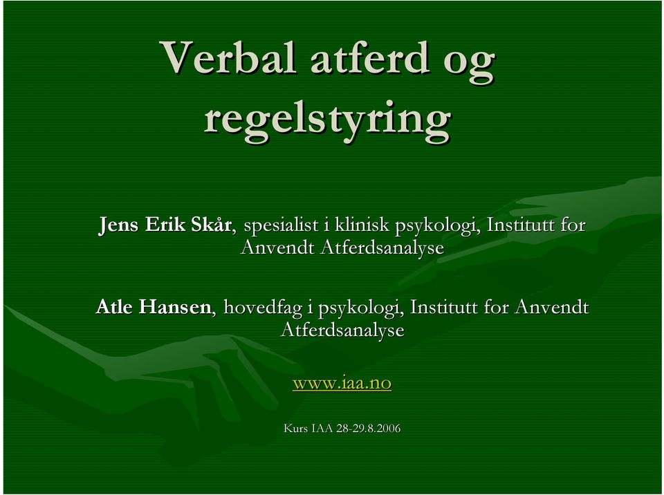 Atle Hansen, hovedfag i psykologi, Institutt for Anvendt