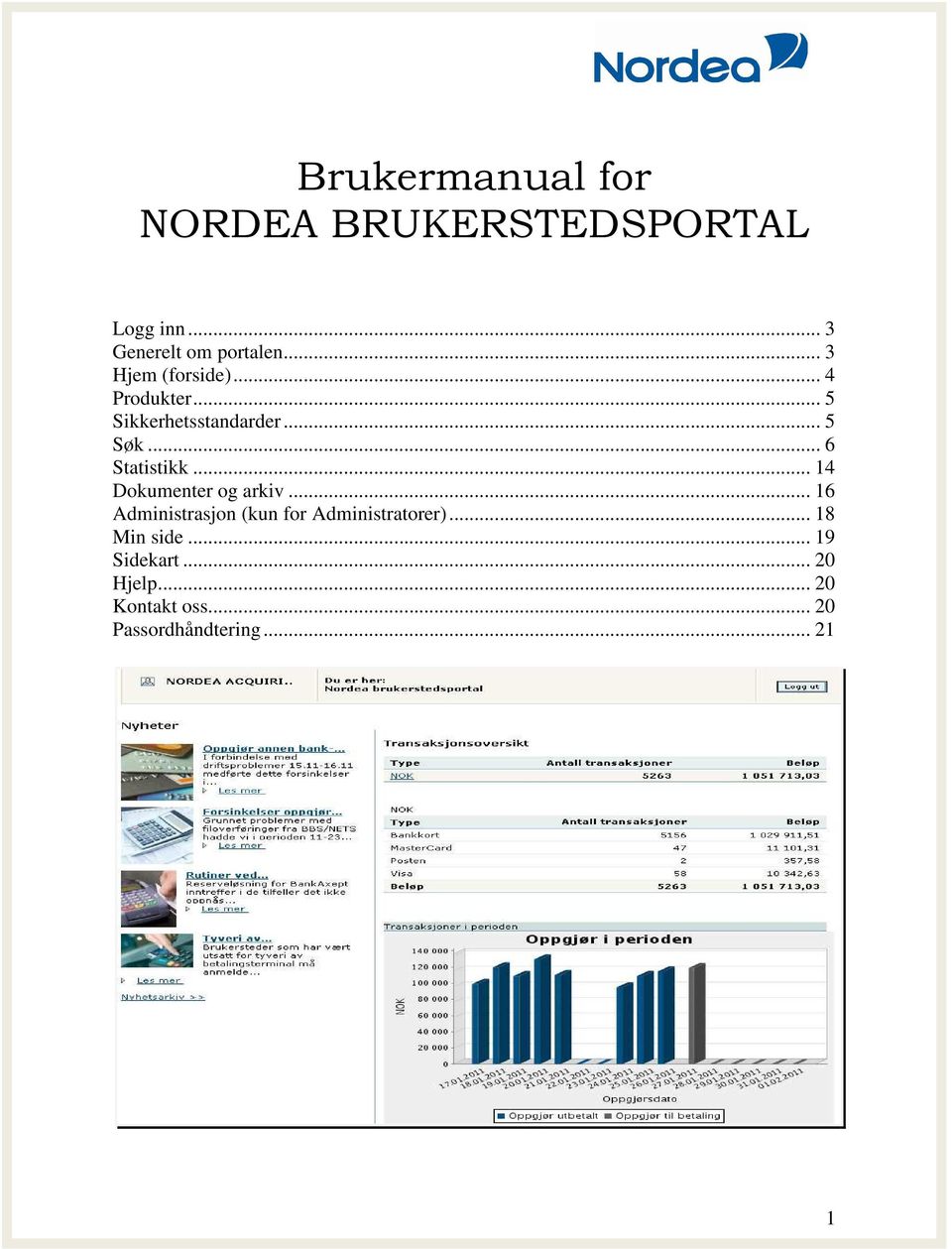 .. 6 Statistikk... 14 Dokumenter og arkiv.