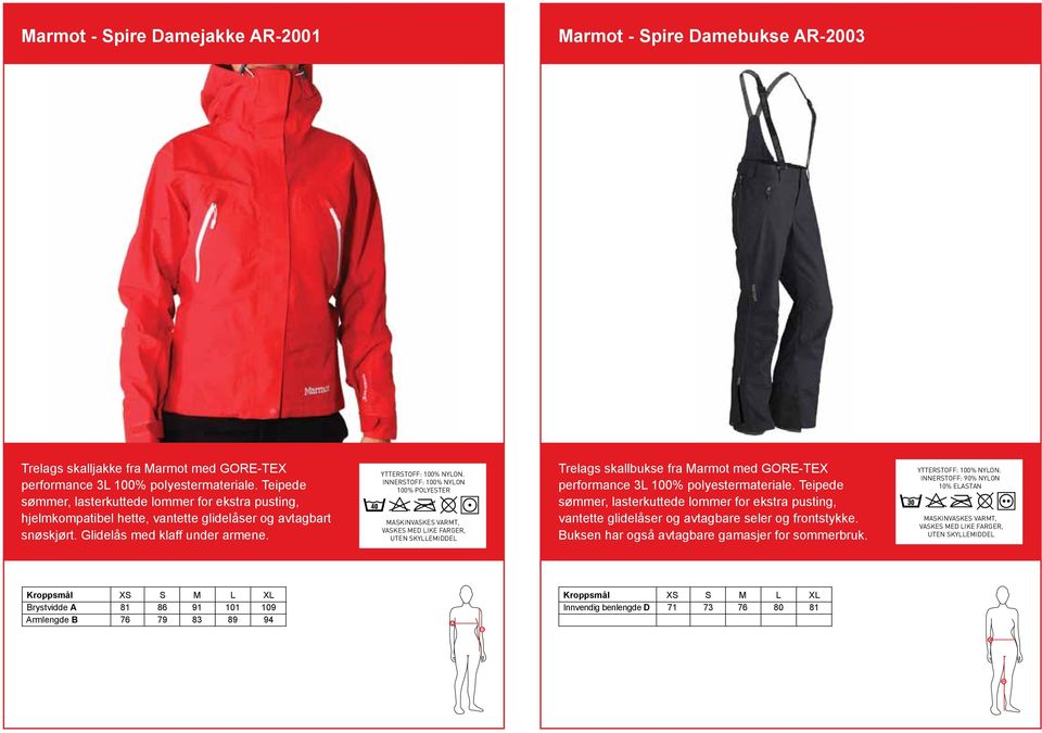 INNERSTOFF: 100% NYLON 100% POLYESTER MASKINVASKES VARMT, VASKES MED LIKE FARGER, UTEN SKYLLEMIDDEL Trelags skallbukse fra Marmot med GORE-TEX performance 3L 100% polyestermateriale.