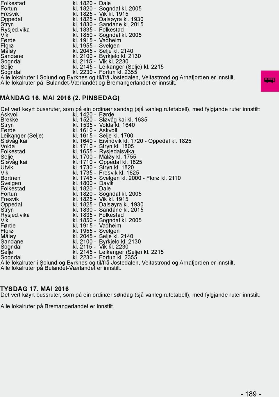 1820 - Sogndal kl. 2005 kl. 1835 - kl.