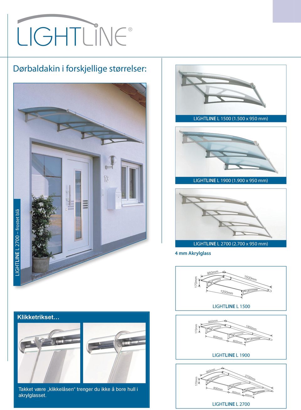 700 x 950 mm) 950mm 170mm 1500mm 1200mm LIGHTLINE L 1500 Klikketrikset 170mm 950mm 1900mm 800mm 800mm