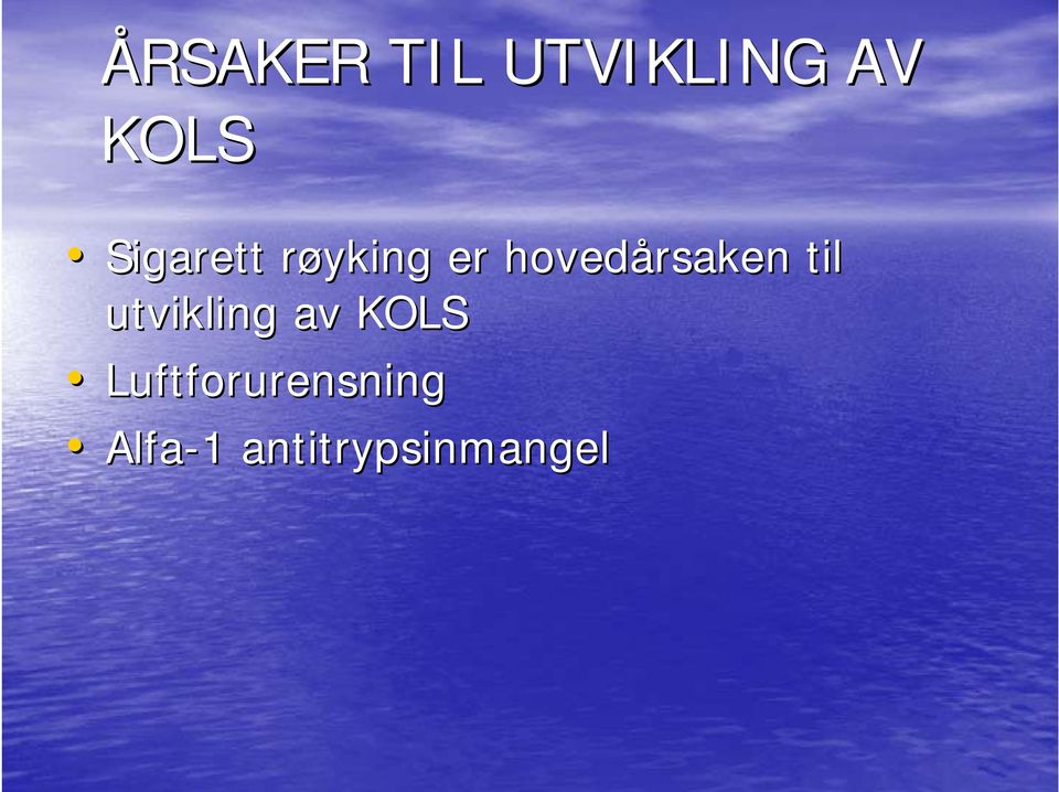 hovedårsaken til utvikling av