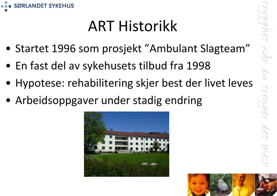 tilbud fra 1998 Hypotese: rehabilitering skjer