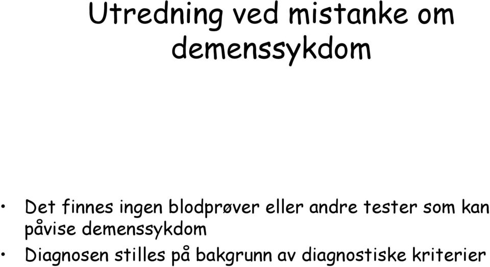 som kan påvise demenssykdom Diagnosen