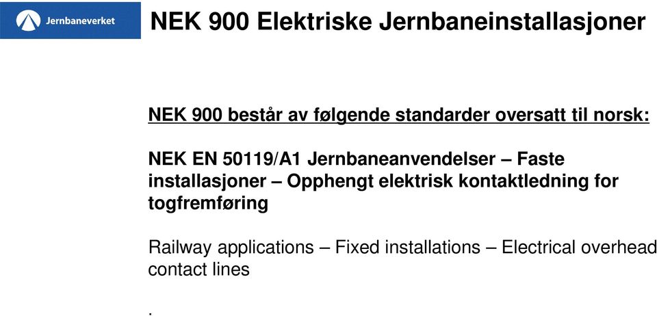 Opphengt elektrisk kontaktledning for togfremføring Railway