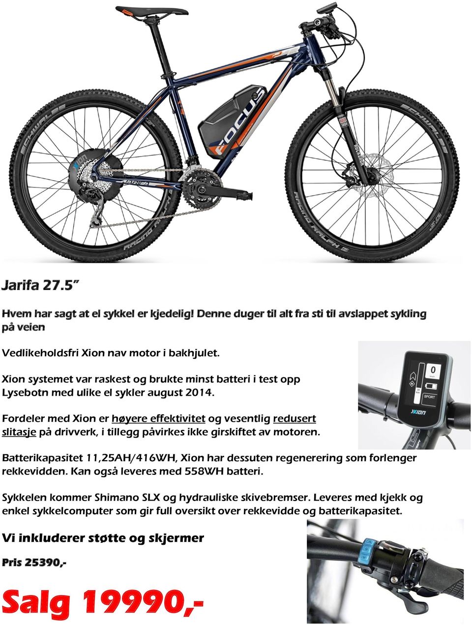 Fordeler med Xion er høyere effektivitet og vesentlig redusert slitasje på drivverk, i tillegg påvirkes ikke girskiftet av motoren.