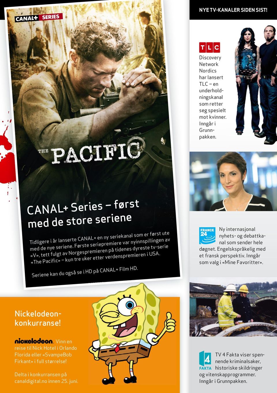 Første seriepremiere var nyinnspillingen av «V», tett fulgt av Norgespremieren på tidenes dyreste tv-serie «The Pacific» kun tre uker etter verdenspremieren i USA.