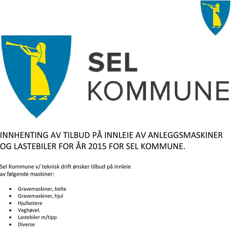 Sel Kommune v/ teknisk drift ønsker tilbud på innleie av