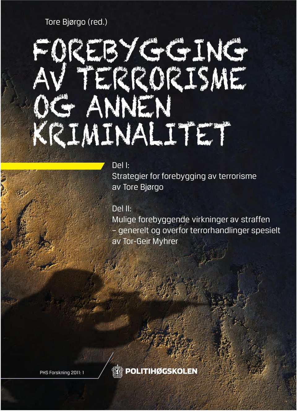 ANNEN KRIMINALITET Del I: Strategier for forebygging av terrorisme av Tore Bjørgo
